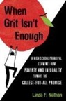 Linda Nathan, Linda F Nathan, Linda F. Nathan - When Grit Isn't Enough