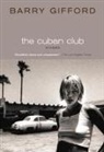 Barry Gifford - The Cuban Club