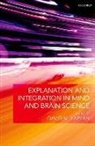David M Kaplan, David M. Kaplan, David M. (EDT) Kaplan, David M. (Macquarie University) Kaplan, David M Kaplan, David M. Kaplan... - Explanation and Integration in Mind and Brain Science