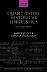 Gard B. Jenset, Gard B. (Independent Researcher Jenset, Gard B. (Independent Researcher) Mcgillivr Jenset, Barbara McGillivray, McGillivray Barbara - Quantitative Historical Linguistics
