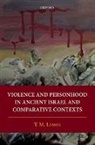 T. M. Lemos, T. M. (Associate Professor of Hebrew Bible Lemos, Lemos T. M. - Violence and Personhood in Ancient Israel and Comparative Contexts