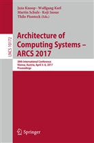 Koji Inoue, Wolfgan Karl, Wolfgang Karl, Jens Knoop, Jens Knopp, Inoue Koji... - Architecture of Computing Systems - ARCS 2017