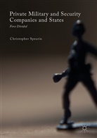 Christopher Spearin - Private Military and Security Companies and States