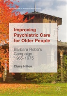 Claire Hilton - Improving Psychiatric Care for Older People