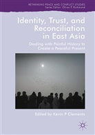 Kevin Clements, Kevin P Clements, Kevi P Clements, Kevin P Clements - Identity, Trust, and Reconciliation in East Asia