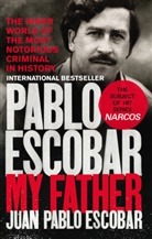 Juan Pablo Escobar - Pablo Escobar My Father
