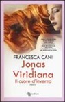Francesca Cani - Jonas e Viridiana. Il cuore d'inverno