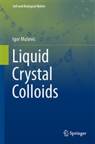 Igor Mu¿evi¿, Igor Musevic, Igor Muševič - Liquid Crystal Colloids