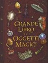 Pierdomenico Baccalario, Jacopo Olivieri, M. Somà - Il grande libro degli oggetti magici