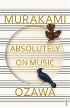 Haruk Murakami, Haruki Murakami, Seiji Ozawa - Absolutely on Music