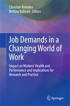 Christia Korunka, Christian Korunka, Kubicek, Kubicek, Bettina Kubicek - Job Demands in a Changing World of Work