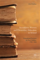Eilís O'Sullivan - Ascendancy Women and Elementary Education in Ireland