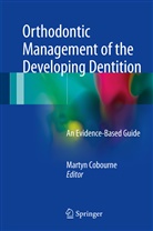 Martyn Cobourne, Martyn T. Cobourne, Marty T Cobourne, Martyn T Cobourne - Orthodontic Management of the Developing Dentition