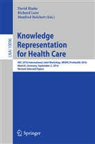 Richar Lenz, Richard Lenz, Manfred Reichert, David Riaño - Knowledge Representation for Health Care