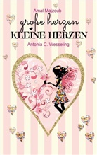 Amal Majzoub, Antonia Wesseling, Antonia C Wesseling, Antonia C. Wesseling - Große Herzen, kleine Herzen