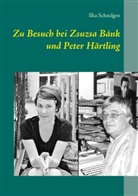 Ilka Scheidgen - Zu Besuch bei Zsuzsa Bánk und Peter Härtling