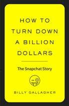 Billy Gallagher - How to Turn Down a billion Dollars