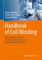 Fleischer, Jürgen Fleischer, Jürge Hagedorn, Jürgen Hagedorn, Floria Sell-Le Blanc, Florian Sell-Le Blanc - Handbook of Coil Winding