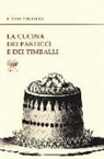 Flavia Pantaleo - La cucina dei pasticci e dei timballi