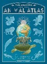 Gaia Bordicchia, Nick Crompton, Nick Crumpton, Gaia Bordicchia - The Amazing Animal Atlas