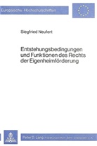 Siegfried Neufert - Entstehungsbedingungen und Funktionen des Rechts der Eigenheimförderung