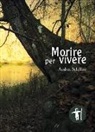 Andrea Schillirò - Morire per vivere
