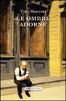 Vito Moretti - Le ombre adorne