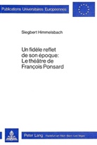 Siegbert Himmelsbach - Un fidèle reflet de son époque: le théâtre de François Ponsard