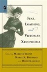 Marlene (EDT)/ Bachman Tromp, Maria Bachman, Maria K. Bachman, Heidi Kaufman, Marlene Tromp - Fear, Loathing, and Victorian Xenophobia