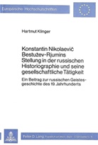 Hartmut Klinger - Konstantin Nikolaevic Bestuzev-Rjumins Stellung in der russischen Historiographie und seine gesellschaftliche Tätigkeit