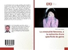 Jean-François Visseaux - La criminalité féminine, à la recherche d'une spécificité de genre