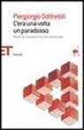 Piergiorgio Odifreddi - C'era una volta un paradosso. Storie di illusioni e verità rovesciate