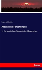 Franz Miklosich - Albanische Forschungen