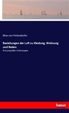 Max Von Pettenkofer, Max von Pettenkofer - Beziehungen der Luft zu Kleidung, Wohnung und Boden