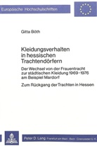 Gitta Böth - Kleidungsverhalten in hessischen Trachtendörfern