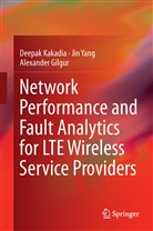 Alex Gilgur, Alexander Gilgur, Deepa Kakadia, Deepak Kakadia, Ji Yang, Jin Yang - Network Performance and Fault Analytics for LTE Wireless Service Providers
