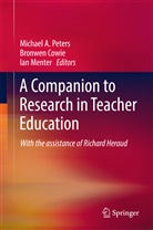 Bronwe Cowie, Bronwen Cowie, Ian Menter, Michael A. Peters - A Companion to Research in Teacher Education