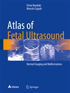 Victo Bunduki, Victor Bunduki, Marcelo Zugaib - Atlas of Fetal Ultrasound