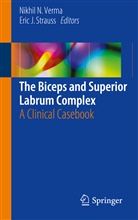 J Strauss, J Strauss, Nikhi N Verma, Nikhil N Verma, Eric J. Strauss, Nikhil N. Verma - The Biceps and Superior Labrum Complex