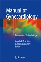 C. Noel Bairey Merz, Angel H E M Maas, Angela H E M Maas, Angela H. E. M. Maas, Angela H.E.M. Maas, Noel Bairey Merz... - Manual of Gynecardiology
