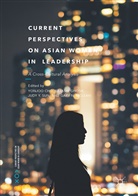 Yonjoo Cho, Rajash Ghosh, Rajashi Ghosh, Gary McLean, Gary N. Mclean, Judy Sun... - Current Perspectives on Asian Women in Leadership
