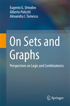 Eugenio Omodeo, Eugenio G Omodeo, Eugenio G. Omodeo, Albert Policriti, Alberto Policriti, Alex Tomescu... - On Sets and Graphs