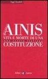 Michele Ainis - Vita e morte di una costituzione. Una storia italiana