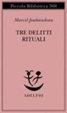 Marcel Jouhandeau, E. Marchi - Tre delitti rituali