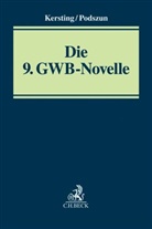 Carsten Grave u a, Christia Kersting, Christian Kersting, Podszun, Rupprecht Podszun, Rupprech Podszun (Prof. Dr.)... - Die 9. GWB-Novelle