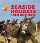 Clare Hibbert, HIBBERT CLARE - Beside the Seaside: Seaside Holidays Then and Now