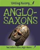Anita Ganeri - Writing History: Anglo-Saxons