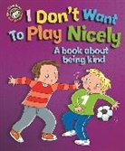 Emanuela Carletti, Sue Graves, Desideria Guicciardini, Emanuela Carletti, Desideria Guicciardini - Our Emotions and Behaviour: I Don t Want to Play Nicely: A book