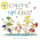 David Melling - Splosh!: Colour with Splosh!