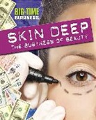 Angela Royston - Big-Time Business: Skin Deep: The Business of Beauty